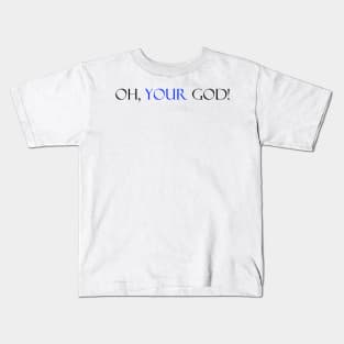 Oh my God funny saying tee Kids T-Shirt